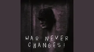 War Never Changes!