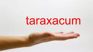 How to Pronounce taraxacum - American English
