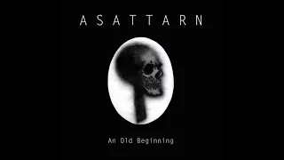 Asattarn - An Old Beginning (2018) (Dark Ambient) [Side Project of Marblebog]