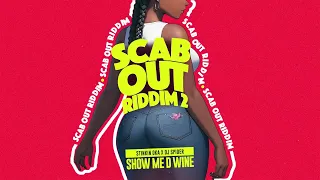 Stinkin Oka x Dj Spider - Show Me D Wine (Scab Out Riddim 2) | Barbados