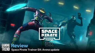 First Impressions: Space Pirate Trainer DX: Arena update