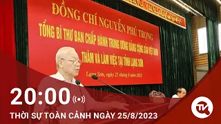 Thời sự toàn cảnh ngày 24/8: Tổng Bí thư Nguyễn Phú Trọng thăm và làm việc tại tỉnh Lạng Sơn