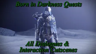 Destiny 2: Beyond Light | Quests: "Born in Darkness" | All Dialogues & Interaction Cutscenes