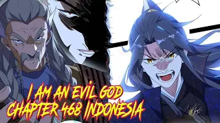 I’m An Evil God Chapter 468 Indonesia