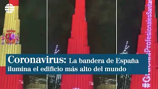 Coronavirus: la bandera de España ilumina el edificio más alto del mundo, el Burj Khalifa de Dubai