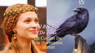 El rey pico de tordo un ESPECIAL cuento corto de los hermanos Grimm