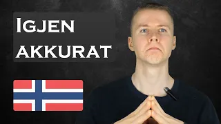 Igjen, uansett, like, akkurat | Hvordan brukes de på norsk?