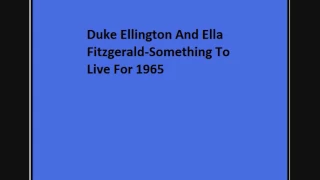 Duke Ellington And Ella Fitzgerald Something To Live For 1965