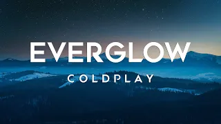 Coldplay - Everglow (Lyrics)