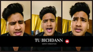 Sunny Hindustani - Tu Bichdann | Cover Song
