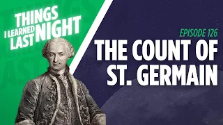 Count of St Germain - Time Traveling Vampire with Eternal Life | Ep 126