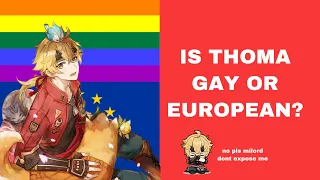 Is Thoma Gay or European? || Genshin Impact