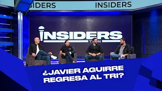 ⚠️🇲🇽 Javier Aguirre REGRESARÍA a la SELECCIÓN MEXICANA y Larcamón busca EQUIPO | Insiders