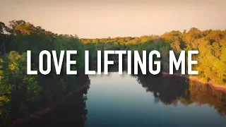 Love Lifting Me - [Lyric Video] Tasha Layton