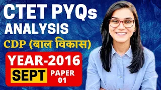 CTET 2022 - Previous Year Papers Analysis (CDP) September 2016 Paper-01 by Himanshi Singh