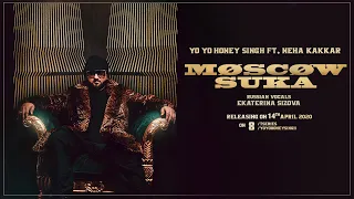 MOSCOW MASHUKA coming on 14th April | Yo Yo Honey Singh | Neha Kakkar