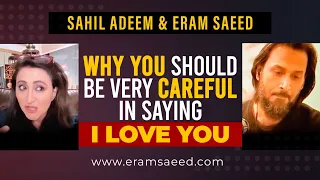 Sahil Adeem & Eram Saeed | Why You Should be Very careful In Saying I LOVE YOU