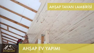 Ahşap Ev Yapımı, Tavan Lambiri Uygulaması - 22. Bölüm