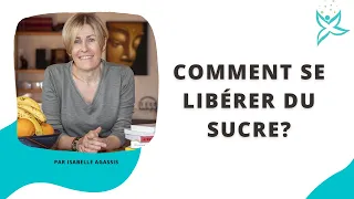 Comment se libérer du sucre?