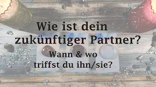 🌺Wie ist dein zukünftiger Partner -  Wann & Wo triffst du sie/ ihn 🌺 ( Pick a Pile )