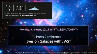 AAS 241 Press Conference: Eyes on Galaxies with JWST