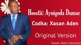 Xasan Aden Samatar Heestii - Aynigeeda Dumar (Original Version)