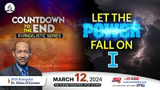 Let the Power Fall on I | Countdown to the End Evangelistic Series | 2024-03-12 Sermon