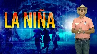 Ano nga ba ang La Niña? | Kaunting Kaalaman