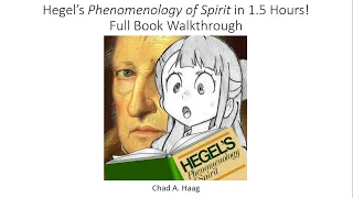 Hegel  Phenomenology of Spirit Full Book Walkthrough in One and a Half Hours