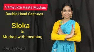 Samyukta Hasta Mudras-Double Hand Gestures-Indian Classical Dance Bharatanatyam-SLOKA with meaning