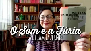 Desbravando Colossos: O Som e a Fúria, de William Faulkner