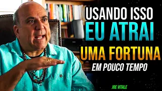 FOI EXATAMENTE ISSO QUE ME ENRIQUECEU! | Lei da atração | Joe Vitale