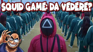 SQUID GAME: DA VEDERE?