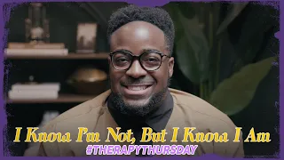 I Know I'm Not, But I Know I Am (Therapy Thursday Update) | Jerry Flowers