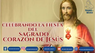 CELEBRANDO LA FIESTA DEL  SAGRADO CORAZÓN DE JESÚS