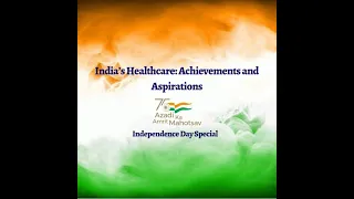 India’s Healthcare @75: Achievements and Aspirations