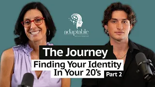 Navigating the Journey of Identity in your Early 20s - Part 2