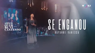 Rayanne Vanessa | Se Enganou - Ao Vivo - (Clipe DVD Oficial)