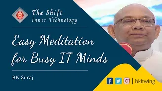 Easy Meditation for Busy IT Minds || BK Suraj || 08 Jan. 2018