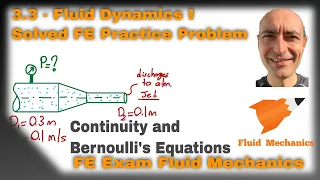 FE Exam Fluid Mechanics - 3.3 - Practice Problem - Continuity and Bernoulli's Equations