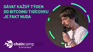 DÁVAT KAŽDÝ TÝDEN DO BITCOINU TISÍCOVKU JE FAKT NUDA – Luboš Kovařík na CC23