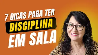 7 Dicas para ter disciplina em sala