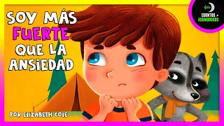 Soy Más Fuerte Que La Ansiedad | Cuentos Para Dormir En Español Asombrosos Infantiles