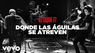 Attaque 77 - Donde las Águilas Se Atreven (Sesiones Pandémicas)