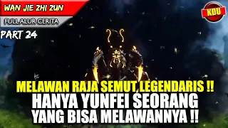 LANGSUNG DISERANG RAJA SEMUT LEGENDARIS YANG TERKENAL OVERPOWER !!  - WAN JIE ZHI ZUN PART 24