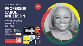 An Evening with Professor Carol Anderson: Framing Inequality through Race and Policy