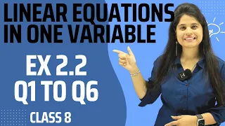 Ex 2.2 Q1 to Q6 New Book | Class 8 Maths | Ch 2 | Linear Equations in One Variable | NCERT