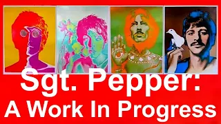 Sgt. Pepper: A Work In Progress