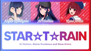 STAR☆T☆RAIN |Chorus/Mashup Ai Hoshino, Akane Kurokawa & Kana Arima| Full ROM/ESP/ENG Color Coded