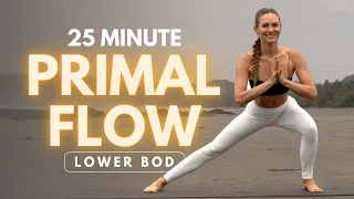 25 MIN PRIMAL FLOW | Lower Body | Yoga + Mobility + Animal Moves | Day 1 of 7 Challenge